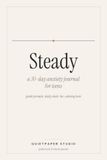 Steady: A 30-Day Anxiety Journal for Teens