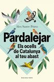 Pardalejar: Els ocells de Catalunya al teu abast