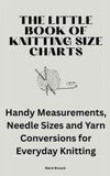The Libri GmbH The Little Book of Knitting Size Charts