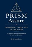 PRISM Assure: Governing Cyber Risk in the AI Era: The Board-to-Operations Operating Model for Cyber and AI Assurance