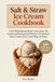 Salt & Straw Ice Cream Cookbook