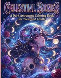 Celestial Bones: A Dark Astronomy Coloring Book for Teens and Adults