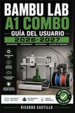 Bambu Lab A1 Combo Guía del Usuario 2026-2027