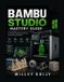 Bambu Studio Mastery Guide