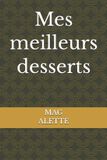 Mes Independently Published Mes meilleurs desserts Paperback