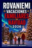 ROVANIEMI VACACIONES FAMILIARES DE NAVIDAD 2026