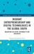 Migrant Entrepreneurship and Digital Technologies in the Global South: Navigating Exclusion, Informality and Innovation