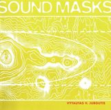 Sonic Rendezvous Vytautas V. Jurgutis - Sound Masks (CD)
