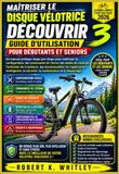 MAÎTRISER LE DISQUE VÉLOTRICE 3 Guide d'utilisation pour débutants et seniors