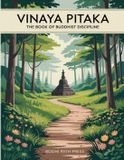 Vinaya Bodhi Path Press Vinaya Pitaka: The Book of Buddhist Discipline