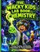 The Wacky Kids Lab Book: Chemistry: Fizzing, Foaming, and Glowing Experiments for Young Scientists