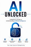 AI For the Love of Simplicity AI Unlocked