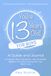 You're 13 Years Old! For Boys: A Guide and Journal to Puberty, Real Friendships, Mental Health, Respect and Discovering Who You Want To Be