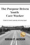 The Purpose Driven Youth Care Worker