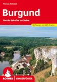 Burgund: Bergverlag Rother Burgund: Von der Loire bis zur Saône. 50 Touren mit GPS-Tracks