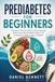 Prediabetes for Beginners: A Simple, Practical Guide to Understanding Blood Sugar, Building Better Habits, and Lowering Your Risk of Type 2 Diabetes