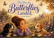 The Day the Butterflies Landed