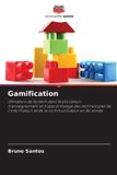 Gamification: Editions Notre Savoir Gamification: Utilisation de Scratch dans le processus d'enseignement et d'apprentissage des technologies de l'information et de la communication en 8e année