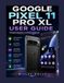 Google Pixel 11 Pro XL User Guide