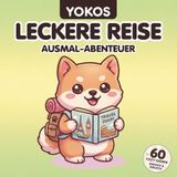 Yokos leckere Reise: Gemütliche Europa-Abenteuer: Malbuch mit klaren Linien und einfachen Motiven