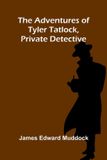 The Adventures Of Tyler Tatlock, Private Detective