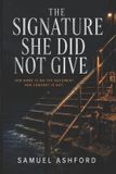 The Independently Published The Signature She Did Not Give Paperback