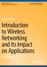 Introduction DE Introduction to Wireless Networking and Its Impact on Applications