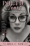 Poetic Tears Journal: Poems, Prompts, and Gentle Guidance for Widows Learning to Live After Loss