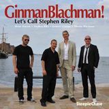 Sonic Rendezvous GinmanBlachman! - Let's Call Stephen Riley (CD)