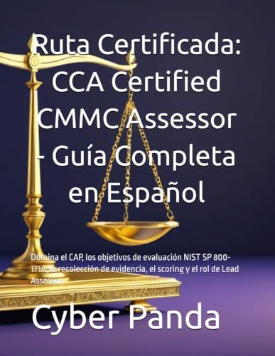 Ruta Certificada: CCA Certified CMMC Assessor - Guía Completa en Español