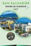 SAN SALVADOR GUIDA DI VIAGGIO 2027: Spiagge del Pacifico, escursioni sui vulcani, cibo locale, itinerari e mappe della città per visitatori alla prima esperienza