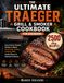 The Traeger The Ultimate Traeger Grill & Smoker Cookbook for Beginners