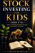 STOCK INVESTING FOR KIDS (AGES 8 12): Simple lessons on money stocks and Smart Investing