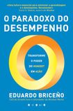 O Paradoxo do Desempenho: Transformar o Poder do Mindset em Ação (Vogais)