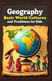 Geography Basic World Cultures and Traditions for Kids: Discover Countries, Flags, Food, Festivals, and Customs Across Every Continent