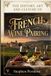 The Independently Published The History, Art and Culture of French Wine Pairing