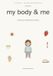 First Discoveries: My Body & Me: A Montessori-Inspired First Reference for Ages 2 and Up
