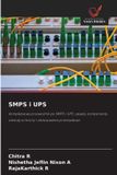 SMPS i UPS: Kompleksowy przewodnik po SMPS i UPS: zasady, komponenty, metody ochrony i zastosowania przemysłowe