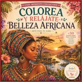 COLOREA Y RELÁJATE. BELLEZA AFRICANA: Arte para tu alma.