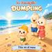la famiglia Dumpling - Tito va al mare - Vol. 2: Una storia illustrata per aiutare i bambini ad affrontare le prime paure del mare con dolcezza e coraggio