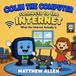 Colin Icecat Colin the Computer Connects to the Internet: What the Internet Actually Is