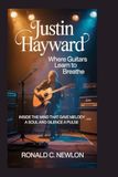 Justin Hayward: Where Guitars Learn to Breathe