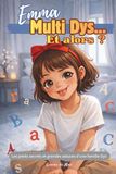 Emma, MultiDys... et alors ?: Les petits secrets et grandes astuces d’une famille Dys – Édition noir et blanc