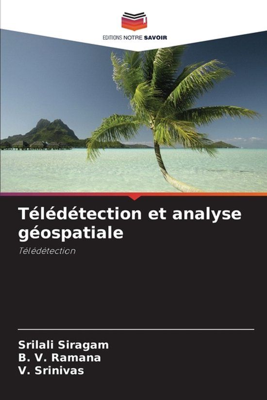 Télédétection Editions Notre Savoir Télédétection et analyse géospatiale
