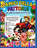 AMICI DELLA FATTORIA: LIBRO DI GIOCHI E ATTIVITA'