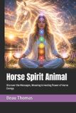 Horse Spirituality: Horse Spirit Animal - Paperback