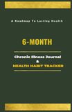 6-Month Chronic Illness Journal & Health Habit Tracker