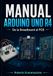 MANUAL ARDUINO UNO R4: De la Breadboard al PCB