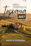 GUIDA Libri GmbH GUIDA TURISTICA DI TOSCANA 2027 Paperback
