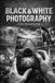 Black & White Photography for Beginners Paperback